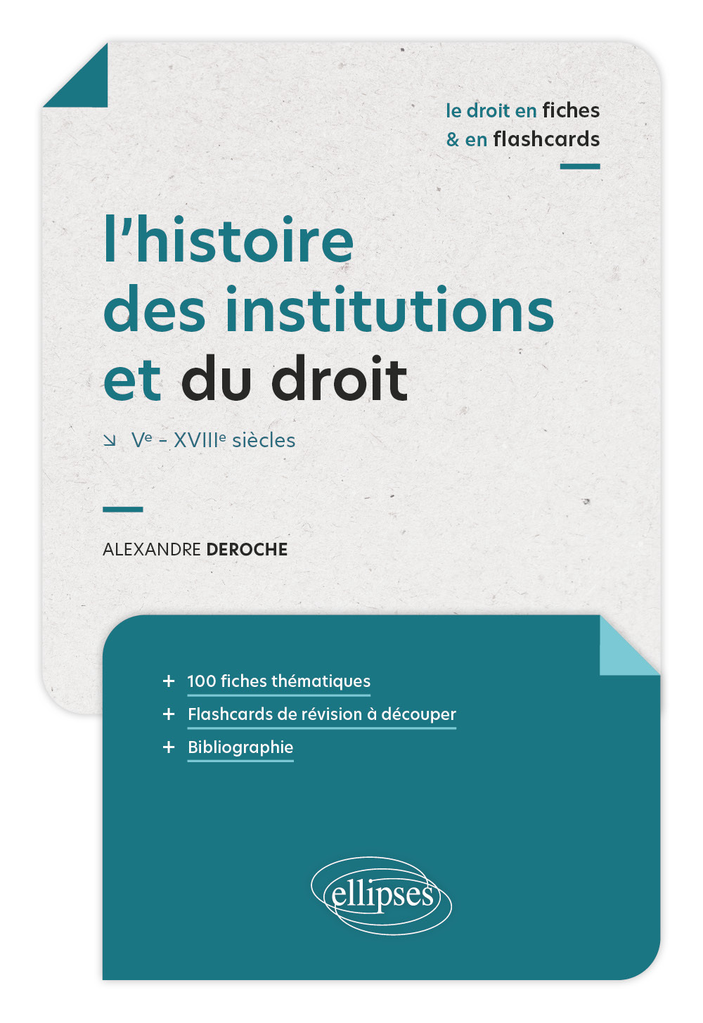 L'histoire des institutions et du droit en fiches et en flashcards