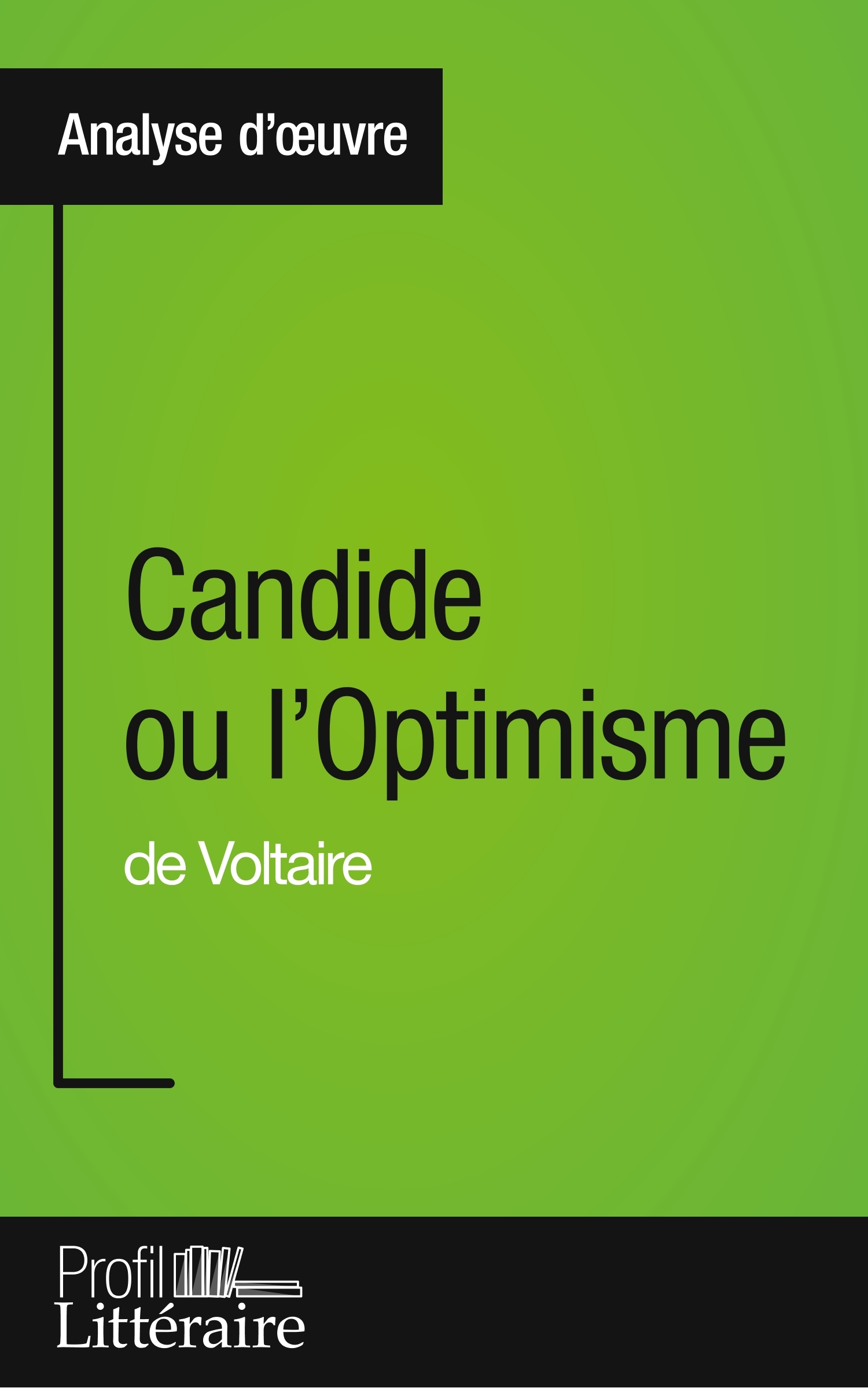 Candide ou l'Optimisme de Voltaire (Analyse approfondie)