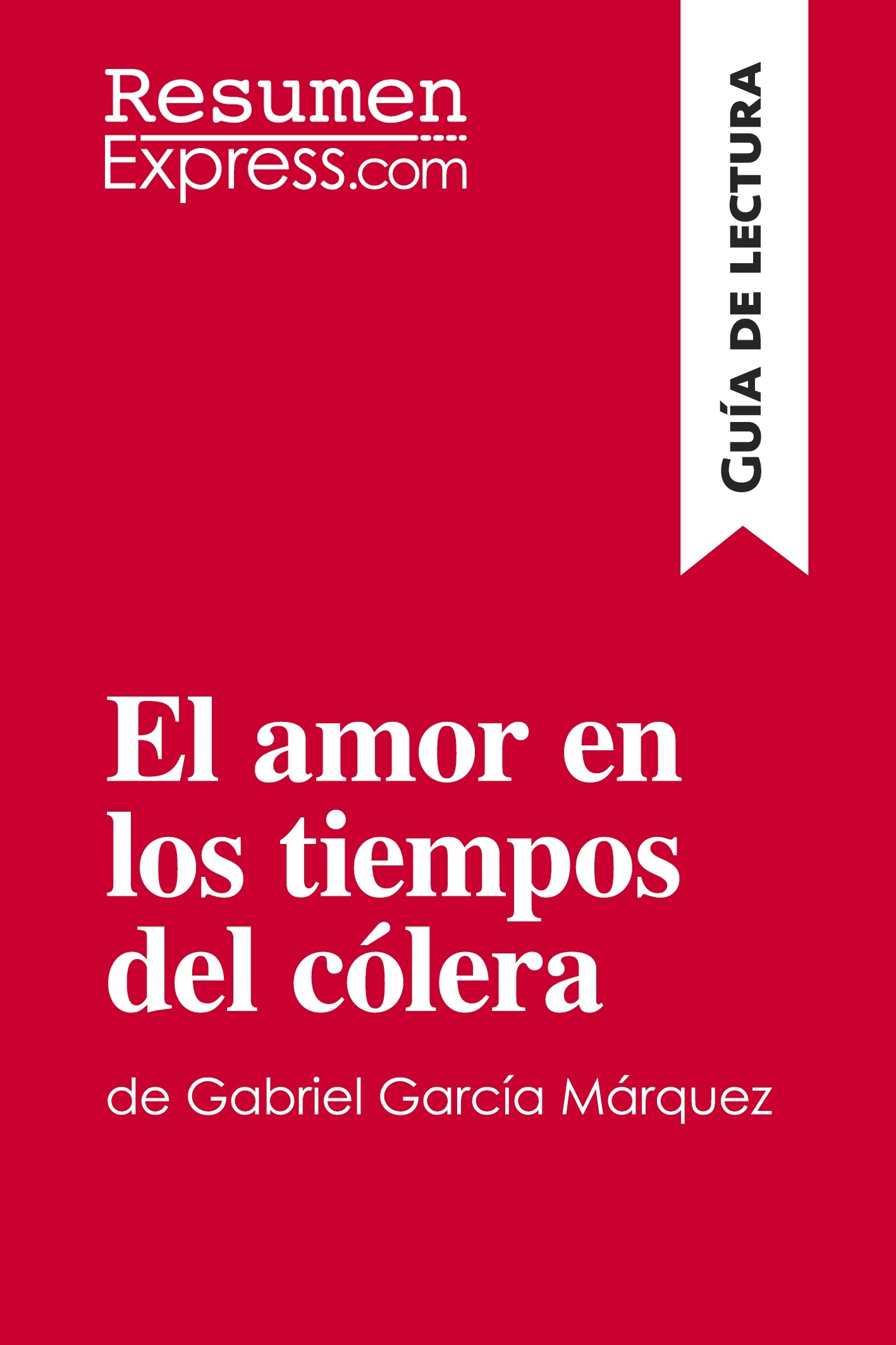 El amor en los tiempos del cólera de Gabriel García Márquez (Guía de lectura)