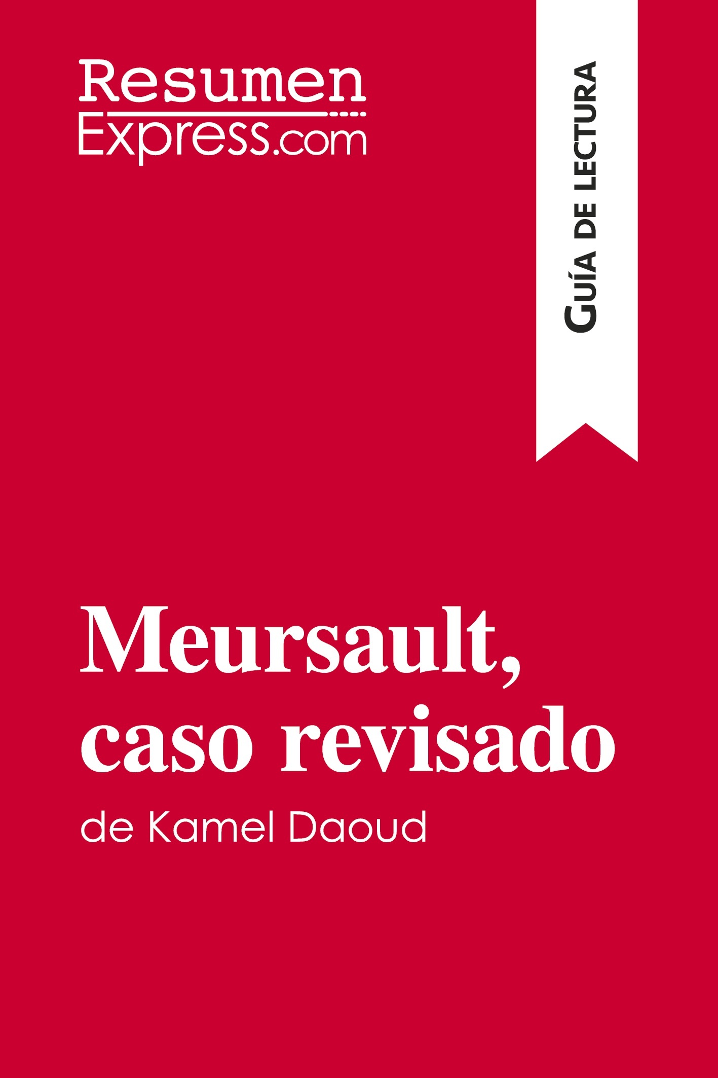 Meursault, caso revisado de Kamel Daoud (Guía de lectura)