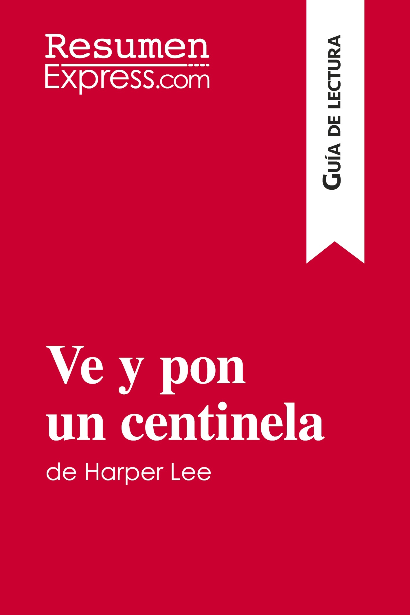 Ve y pon un centinela de Harper Lee (Guía de lectura)