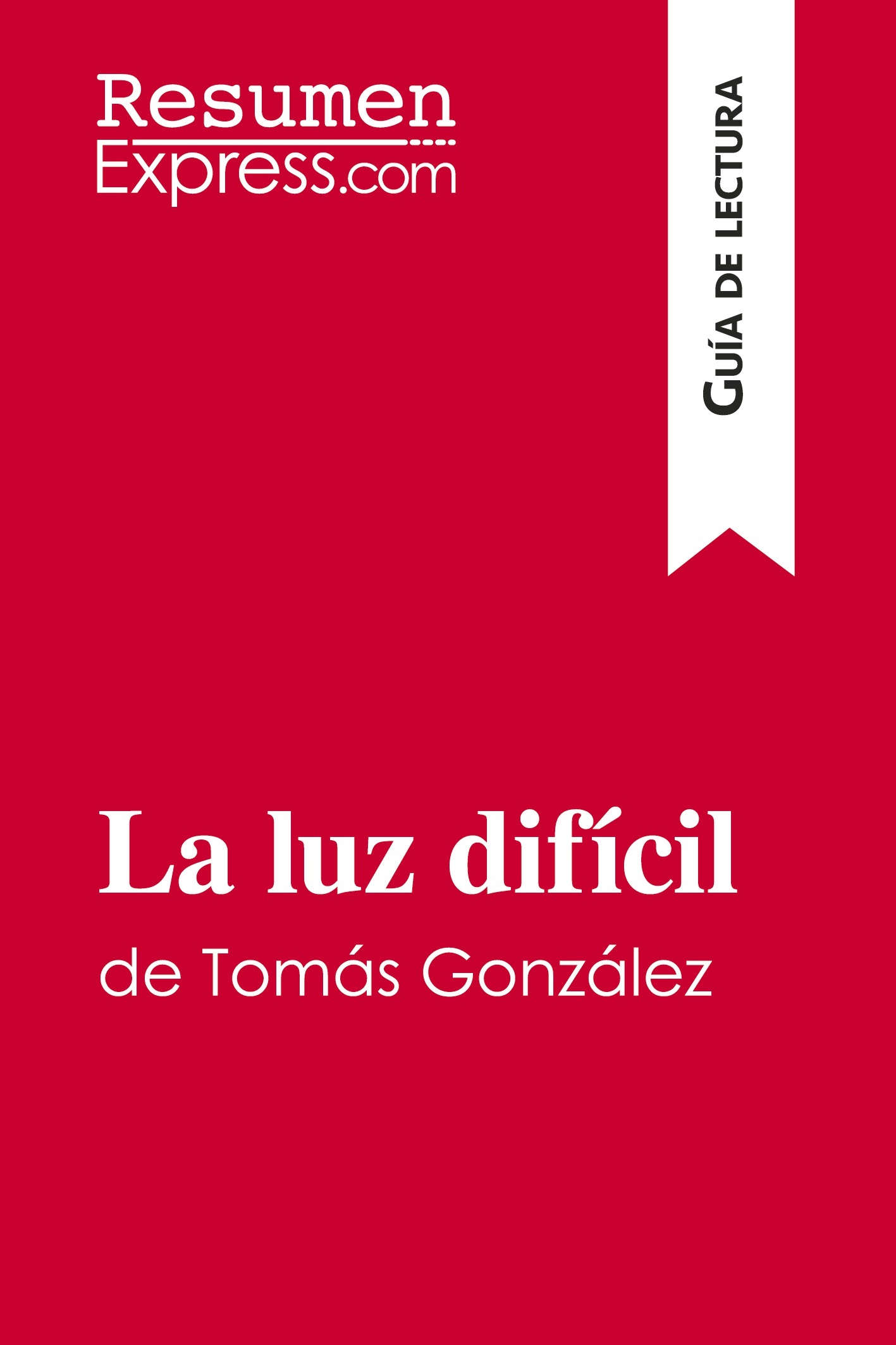 La luz difícil de Tomás González (Guía de lectura)