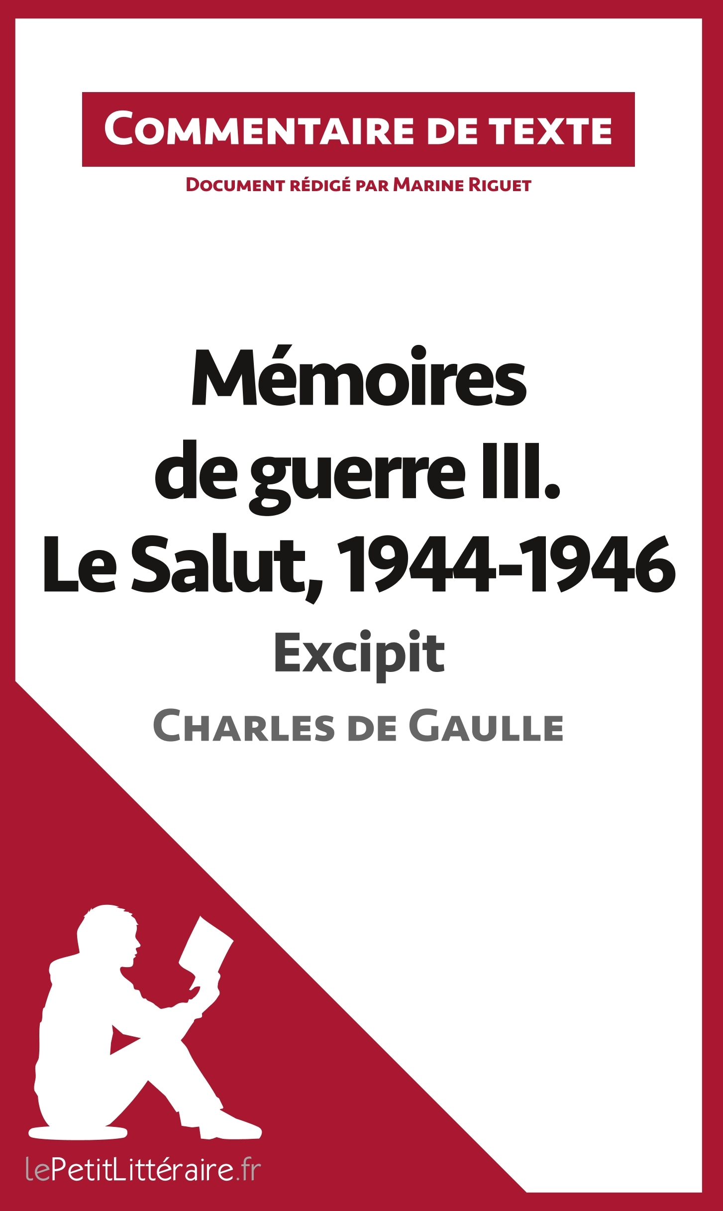 Mémoires de guerre III. Le Salut, 1944-1946 - Excipit de Charles de Gaulle (Commentaire de texte)