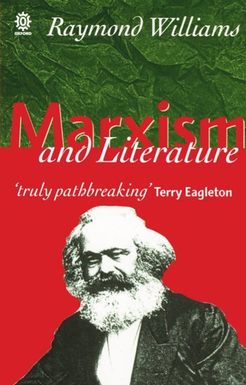 RAYMOND WILLIAMS - MARXISM AND LITERATURE