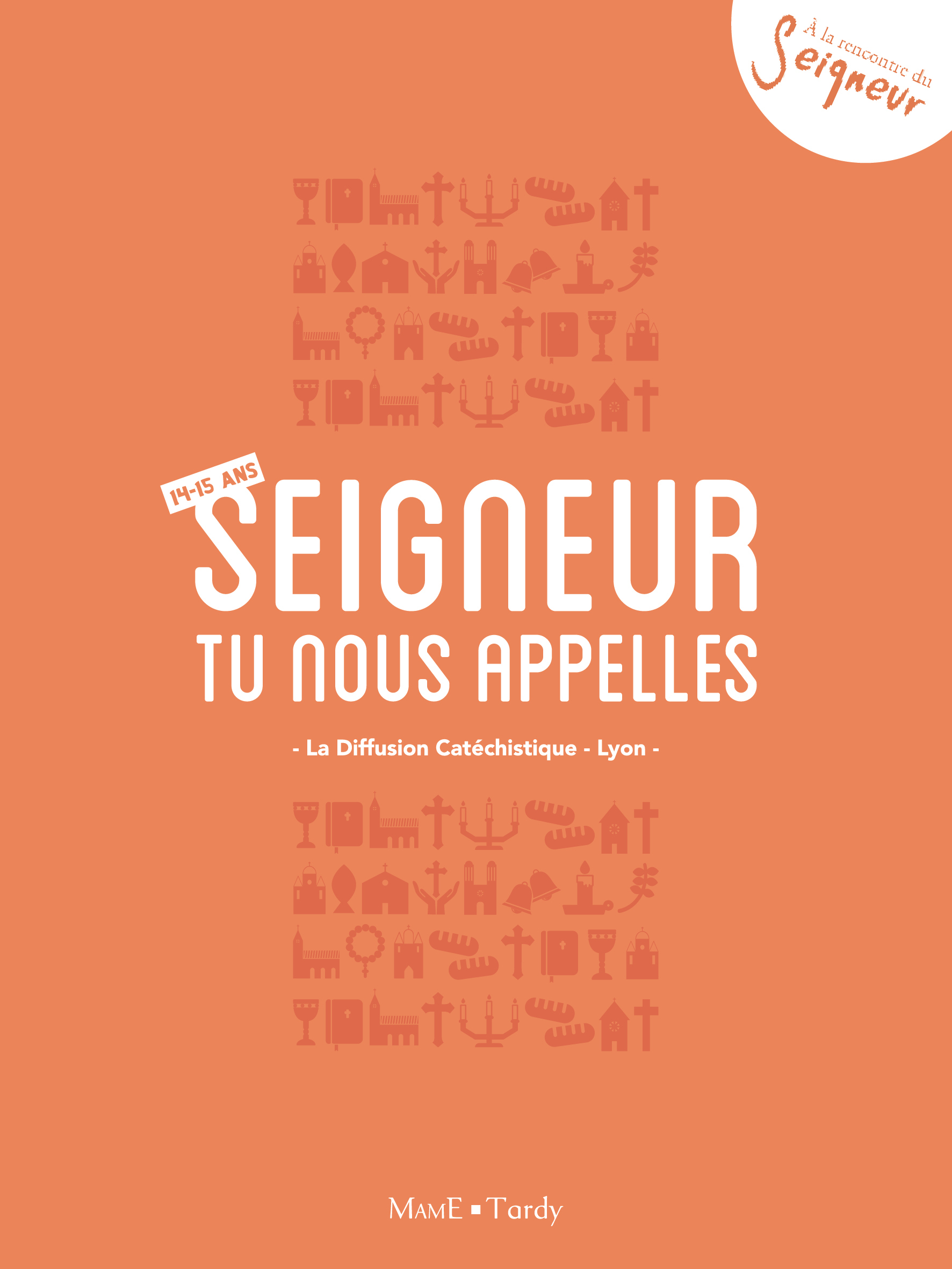 14-15 ans - Carnet Seigneur tu nous appelles - orange