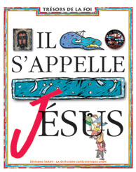 Il s'appelle Jésus / livre de l'enfant 6e