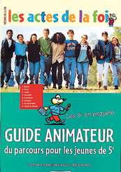 Actes de la foi / guide animateur 5e