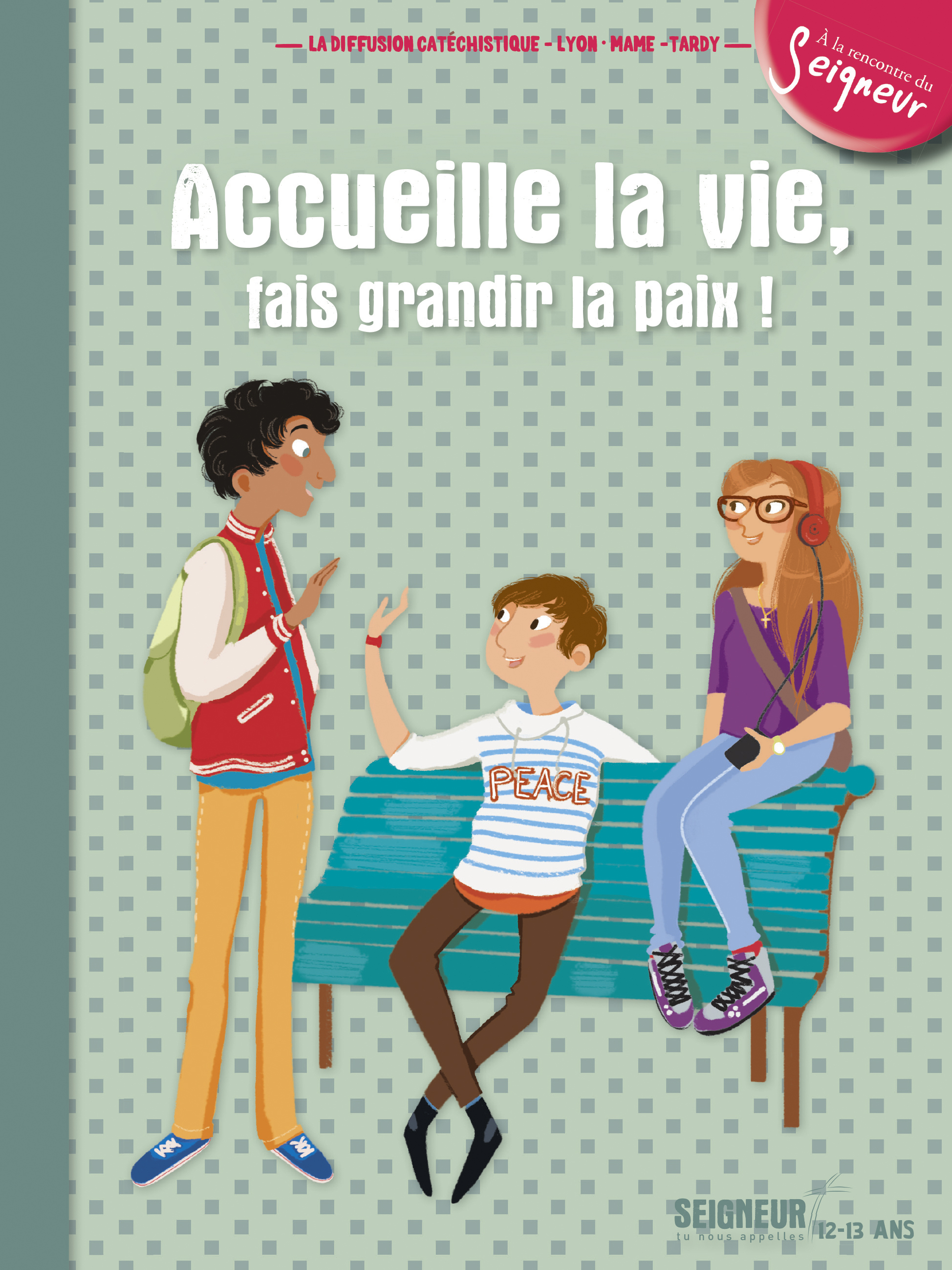 12-13 ans - module 5 - Accueille la vie, fais grandir la paix