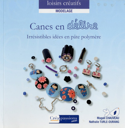 Canes en délire Irresistibles idées en pâte polymère