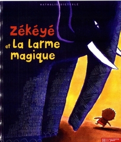 Zékéyé et la larme magique
