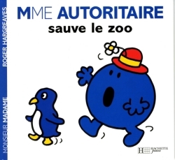 Madame Autoritaire sauve le zoo.