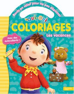 Oui-Oui - Coloriages pour ne pas dépasser - Les vacances
