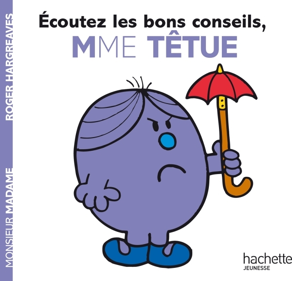 Écoutez les bons conseils, Mme Têtue !