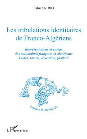 Les tribulations identitaires de Franco-Algériens