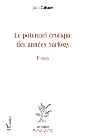 Le potentiel érotique des années Sarkozy