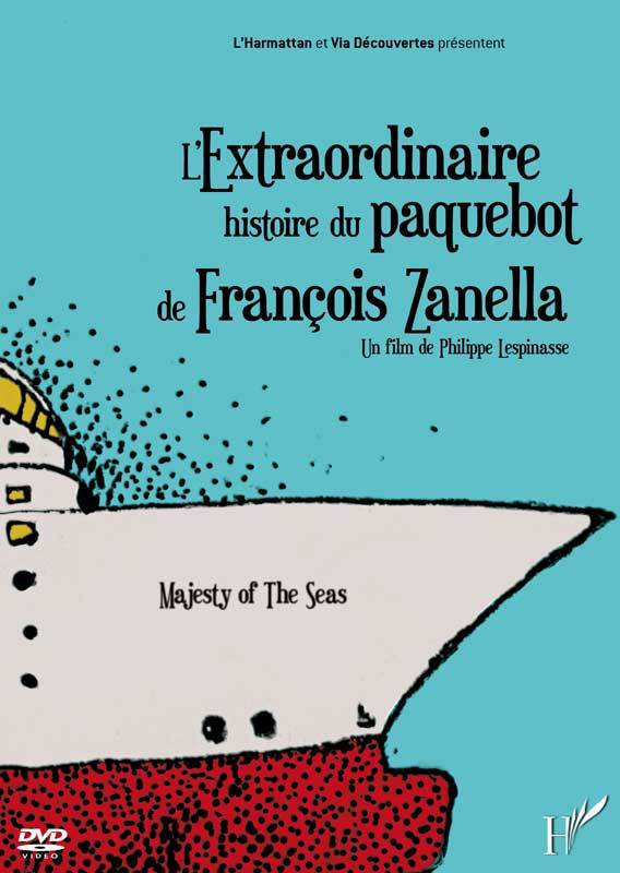 L'extraordinaire histoire du paquebot de François Zanella
