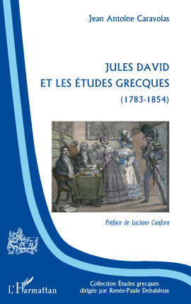 Jules David et les études grecques (1783 - 1854)