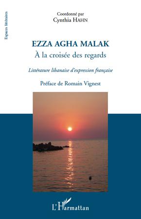 Ezza Agha Malak. A la croisée des regards
