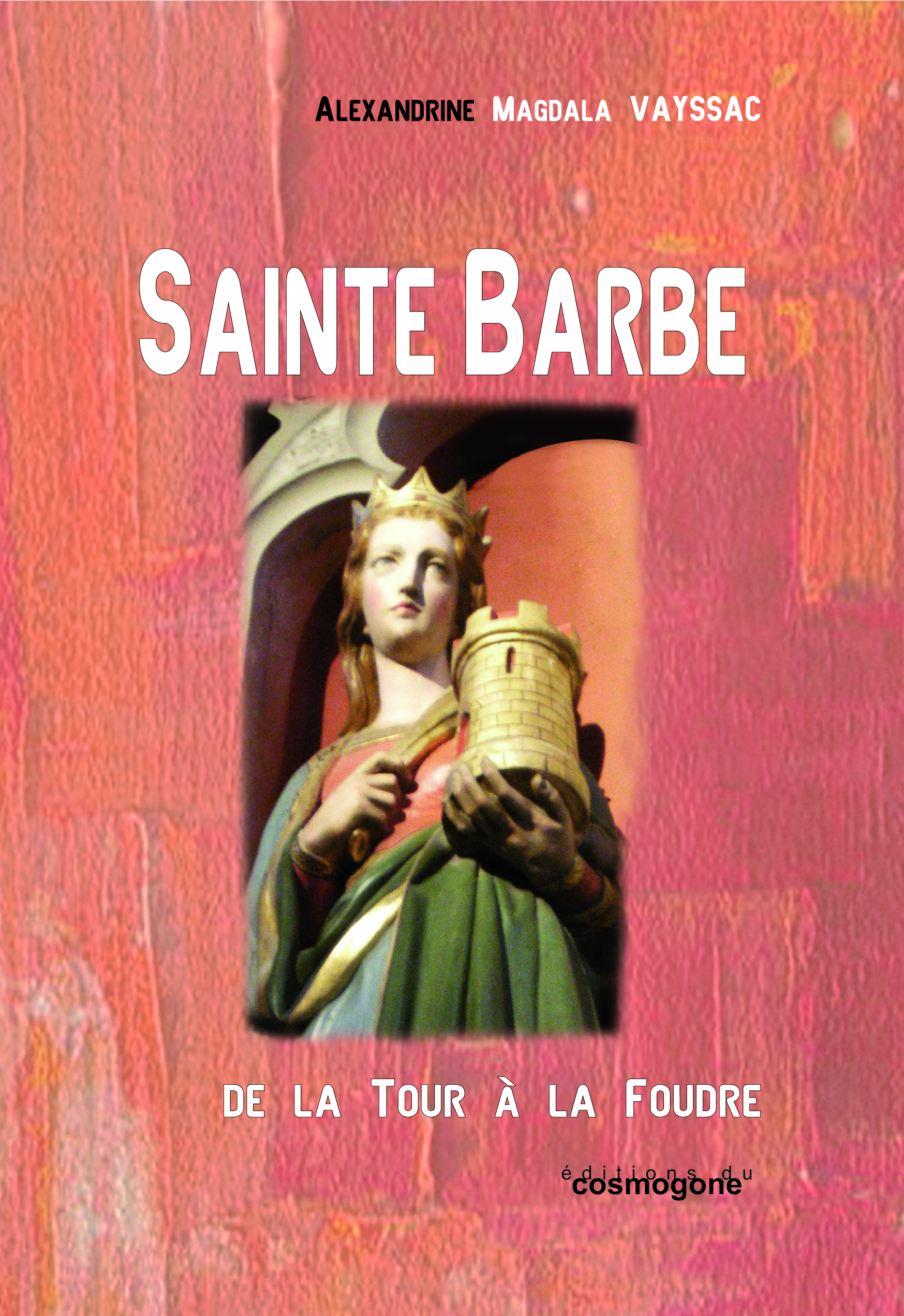 STE BARBE : De la TOUR à la FOUDRE
