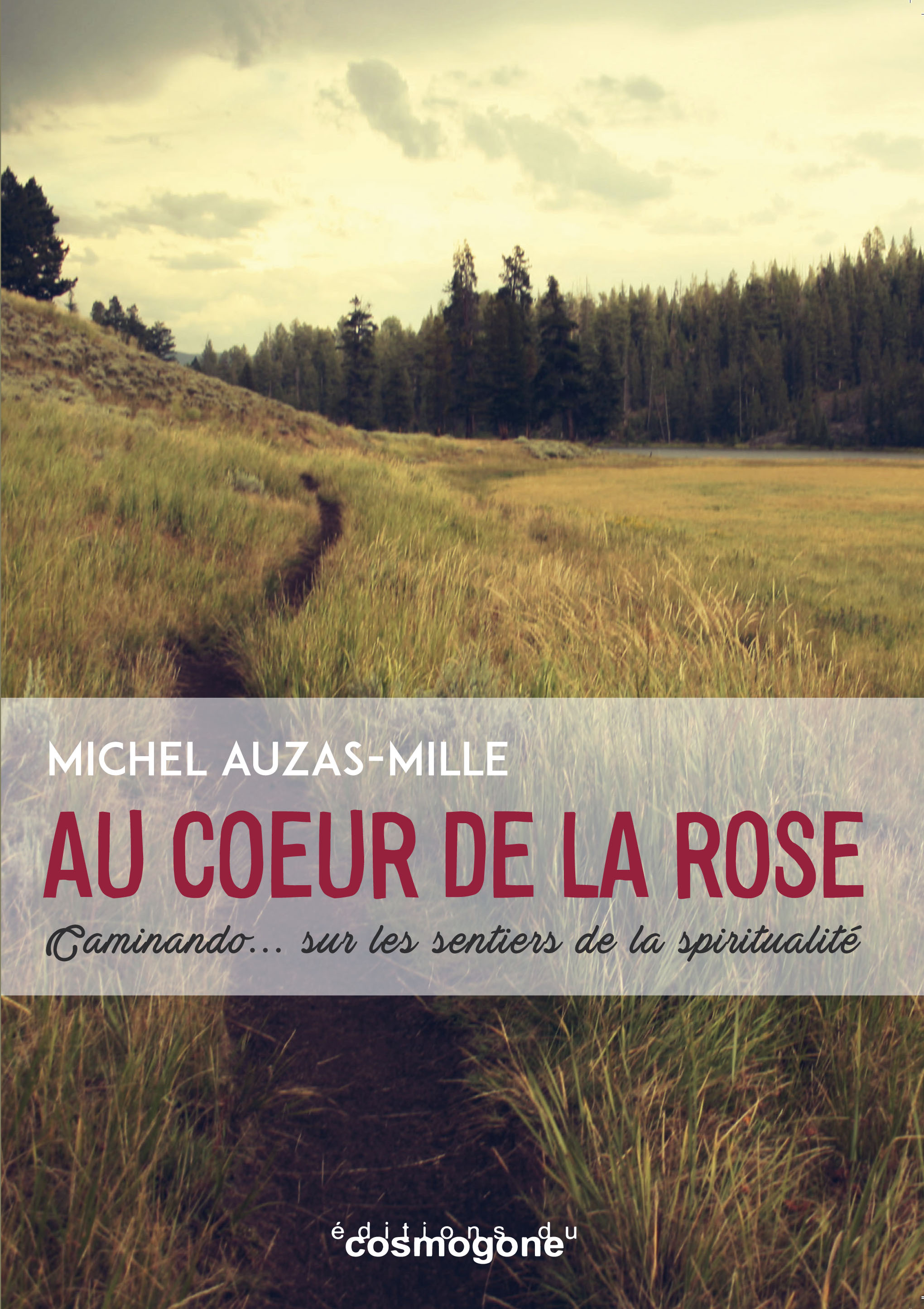AU COEUR DE LA ROSE-Caminando.. sur les sentiers de la spiritualité