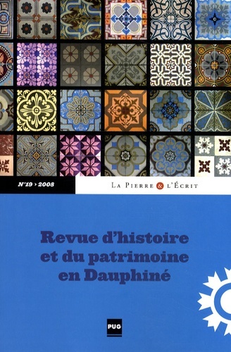 PIERRE & L'ECRIT N°19 (LA)REVUE HIST. PATRIMOINE EN DAUPHINE