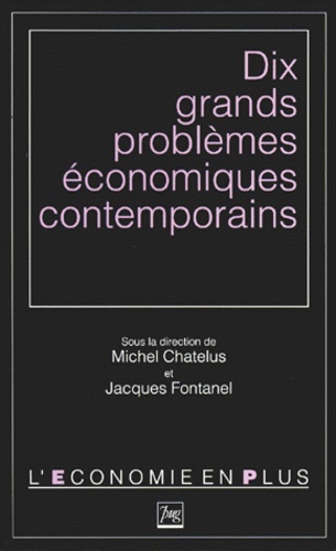 DIX GRANDS PROBLEMES ECONOMIQUES CONTEMPORAINS (LES)