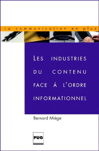 INDUSTRIES DU CONTENU FACE A L'ORDRE INFORMATIONNNEL
