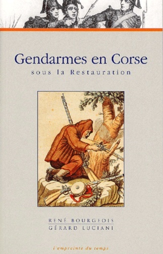GENDARME EN CORSE SOUS LA RESTAURATION