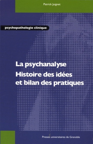 PSYCHANALYSE - HISTOIRE DES IDEES ET BILAN DES PRATIQUES