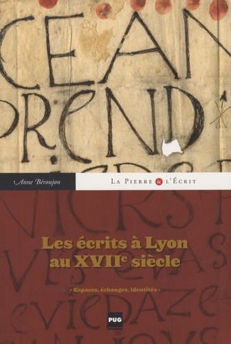 ECRITS A LYON AU XVIIE SIECLE (LES)