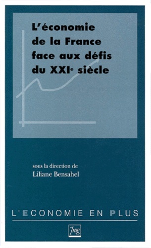 ECONOMIE DE LA FRANCE FACE AUX DEFIS DU XXIE SIECLE (L')