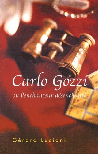 CARLO GOZZI OU L'ENCHANTEUR DESANCHANTE