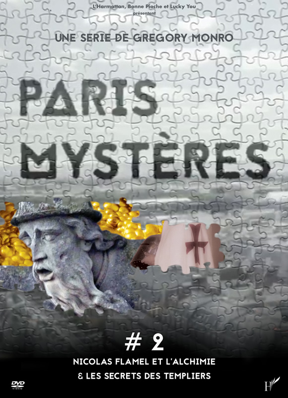 PARIS MYSTERES 2 NICOLAS FLAMEL ET L'ALCHIMIE, LES SECRETS DES TEMPLIERS