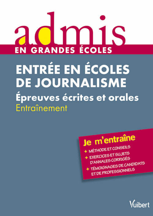 Concours Entrée en écoles de journalisme - Ecrit et oral - Admis - Je m'entraîne