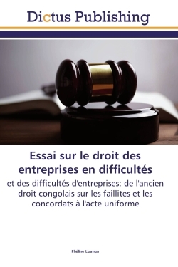 Essai sur le droit des entreprises en difficultés