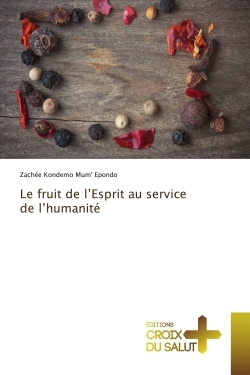 Le fruit de l'Esprit au service de l'humanité