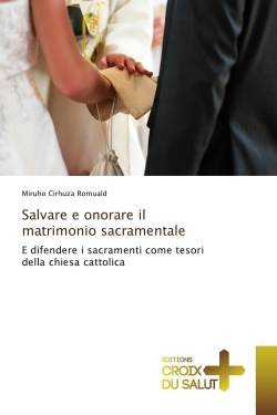 Salvare e onorare il matrimonio sacramentale