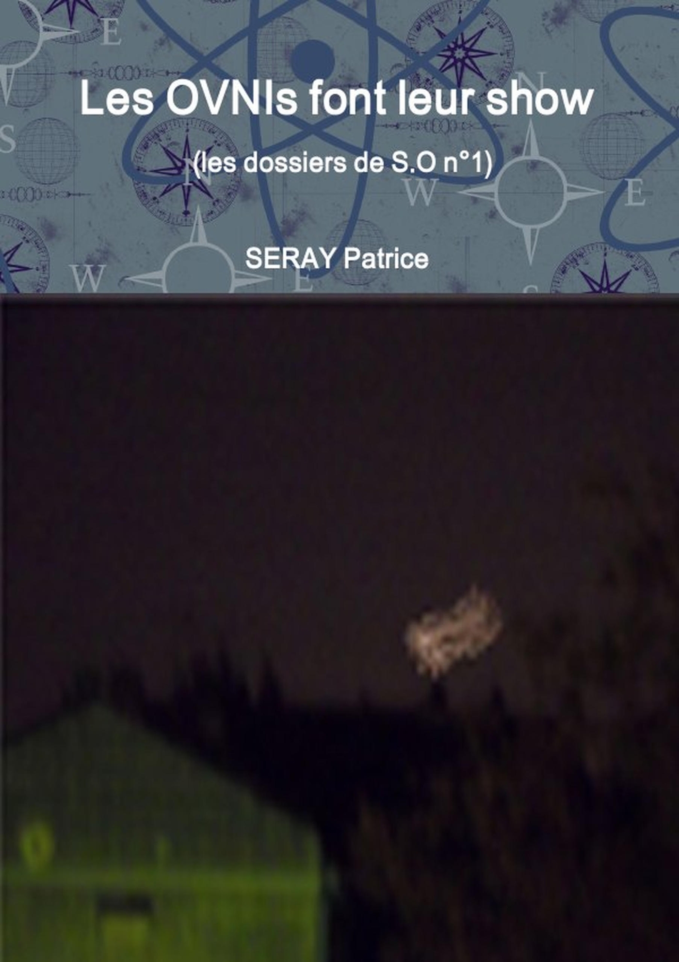 Les OVNIs font leur show (les dossiers de S.O n°1)