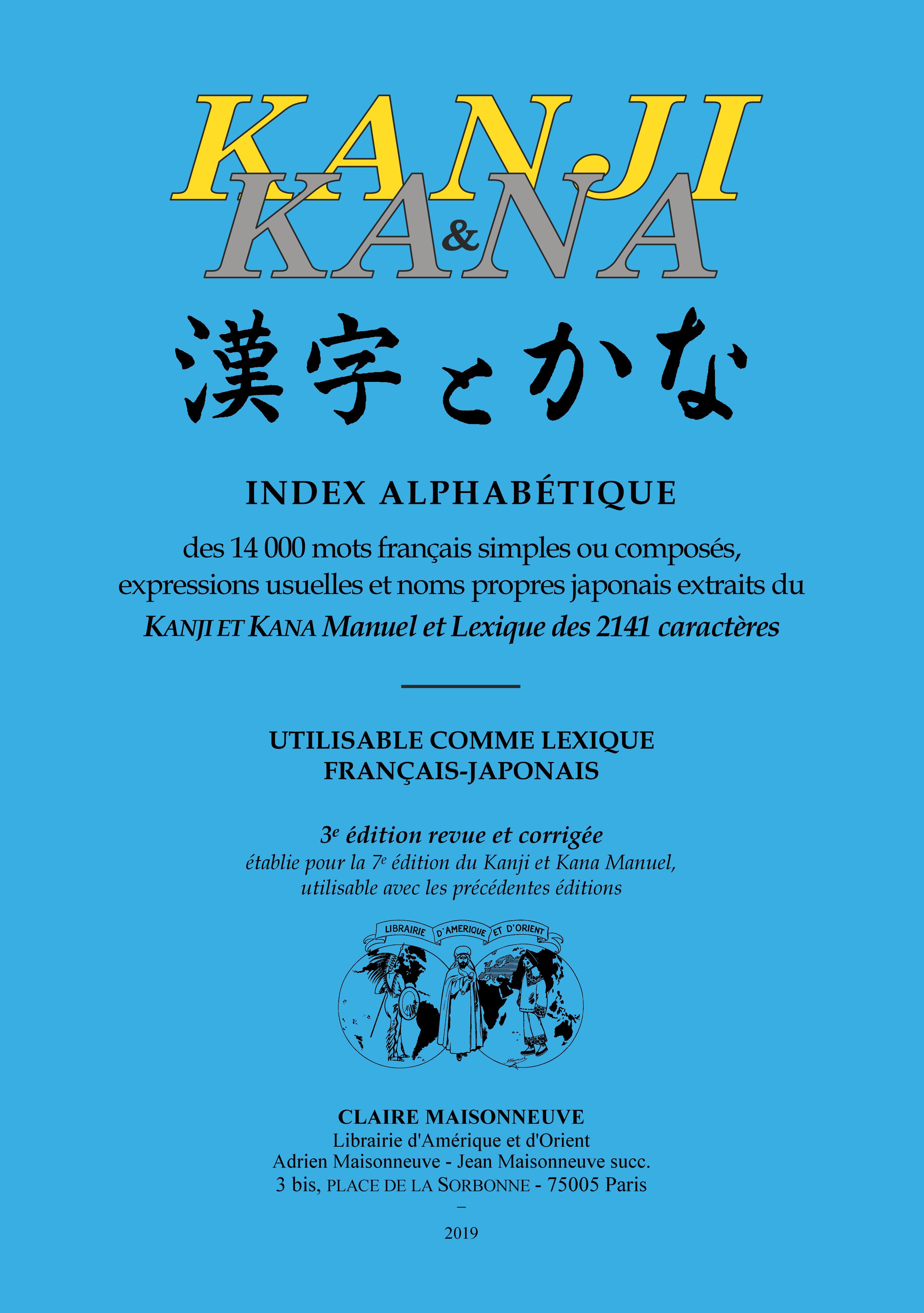 KANJI et KANA. Index alphabétique des 14000 mots français simples ou composés... (3e ed)