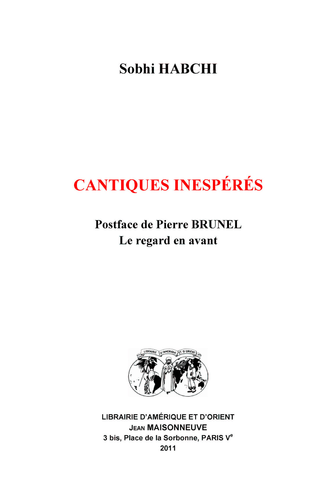 Cantiques inespérés. Postface de Pierre Brunel : Le regard en avant