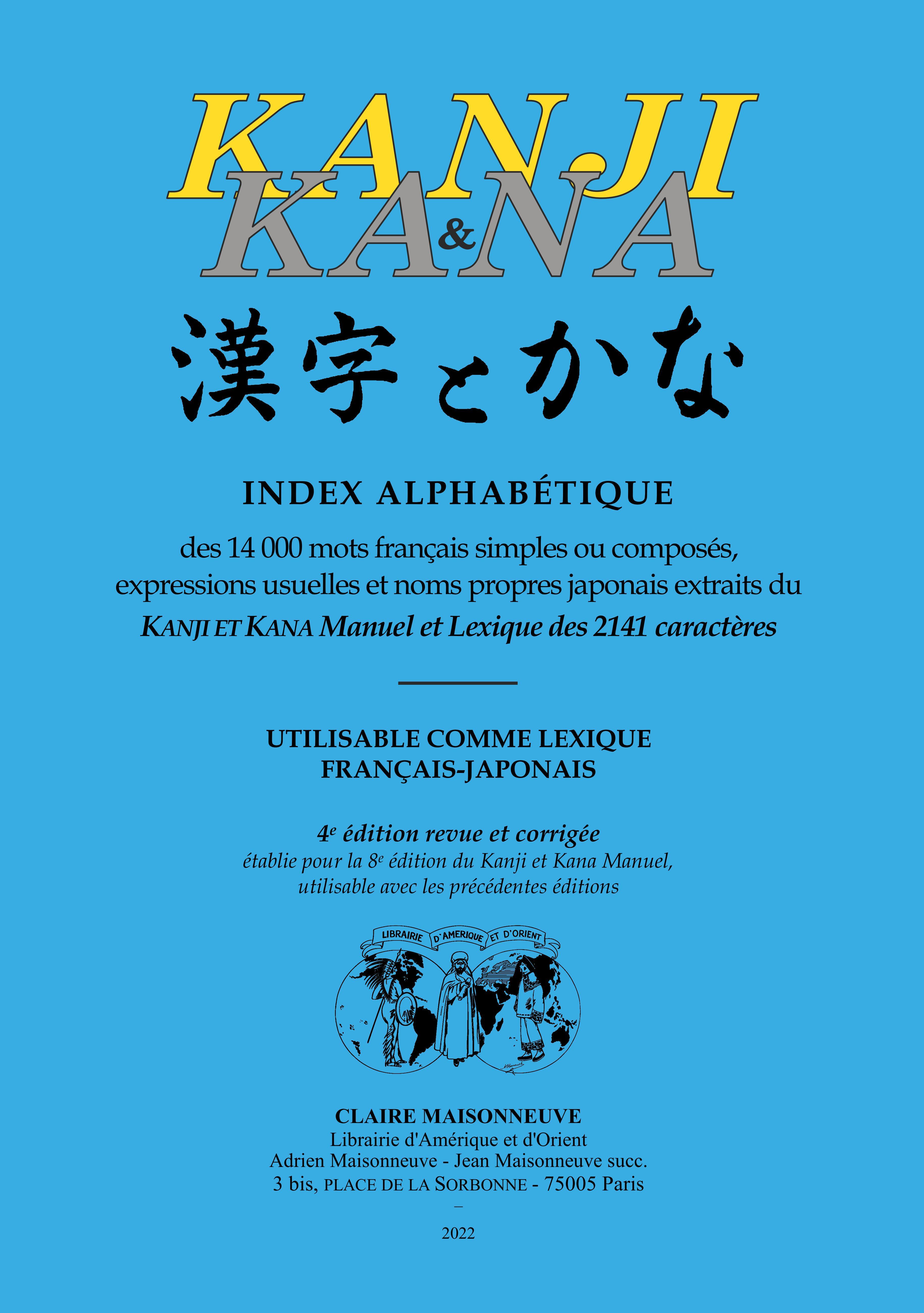 KANJI et KANA. Index alphabétique des 14000 mots français simples ou composés... (4e ed)