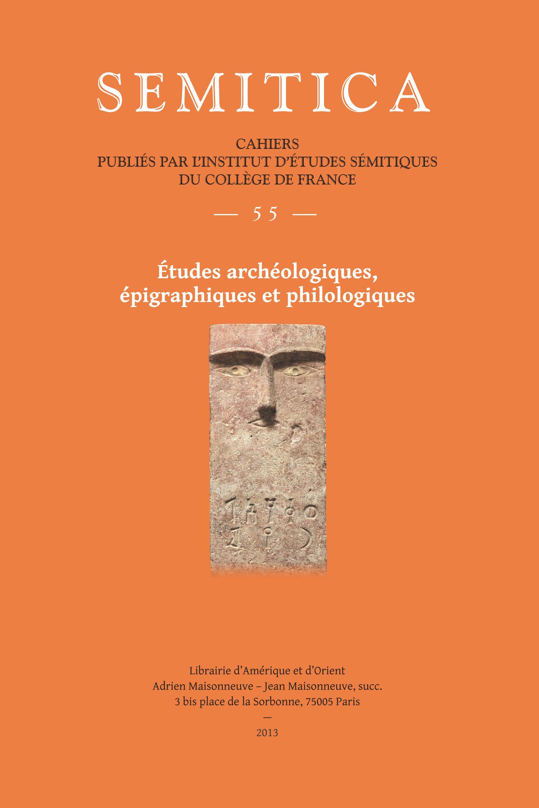 SEMITICA 55. Études archéologiques, épigraphiques et philologiques. Cahiers publiés par l'Institut