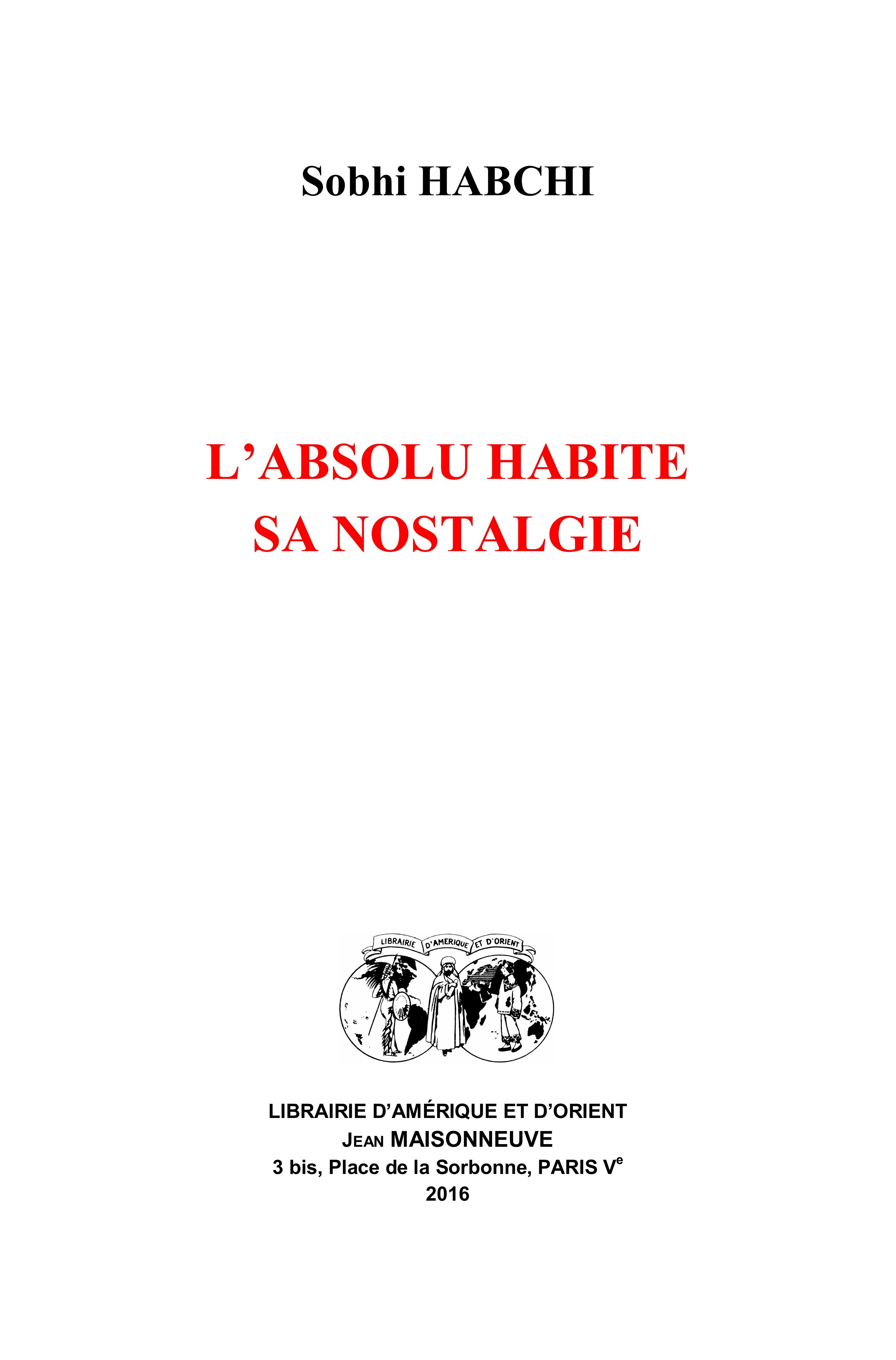 L'Absolu habite sa nostalgie