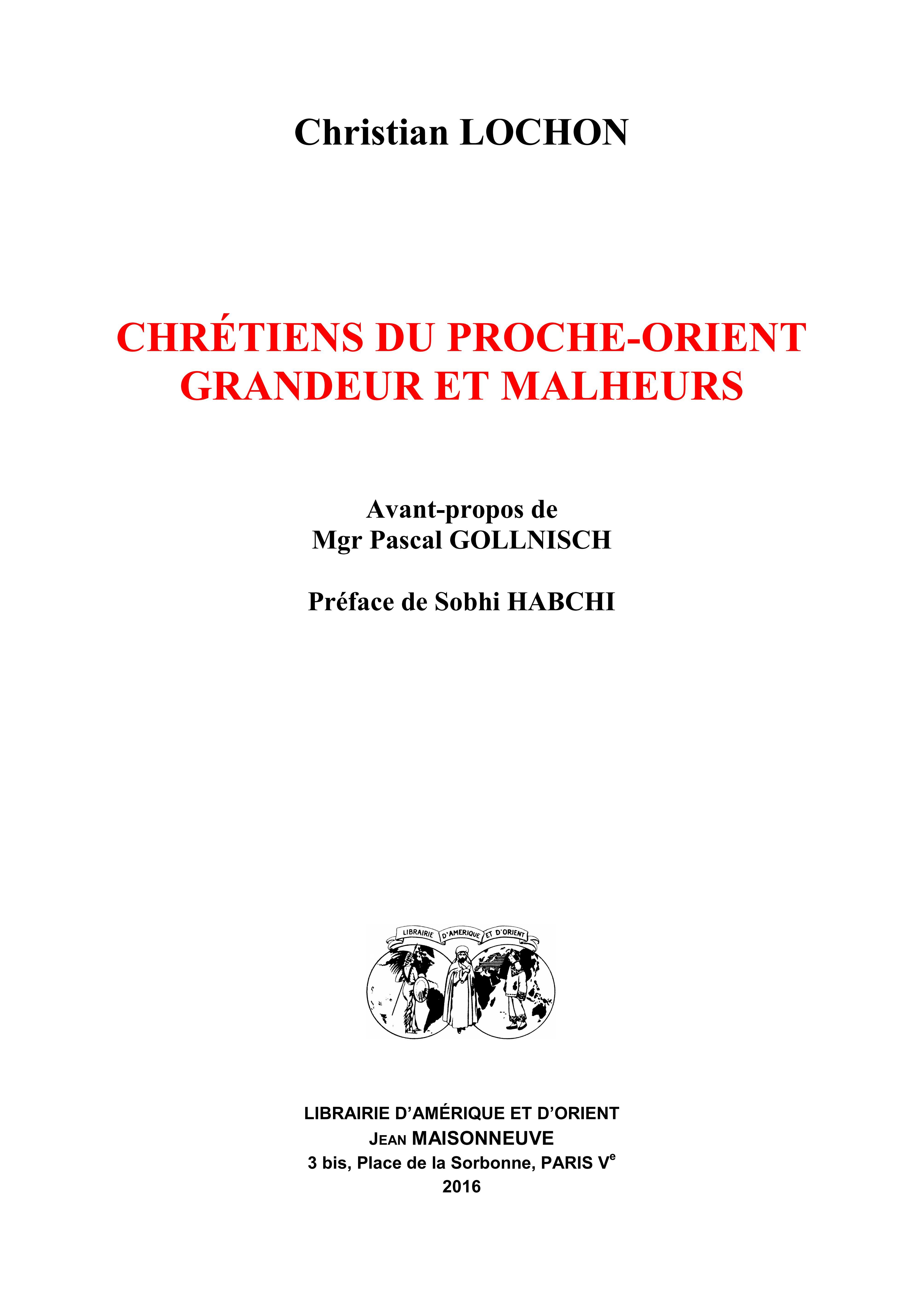 Chrétiens du Proche-Orient, grandeurs et malheurs