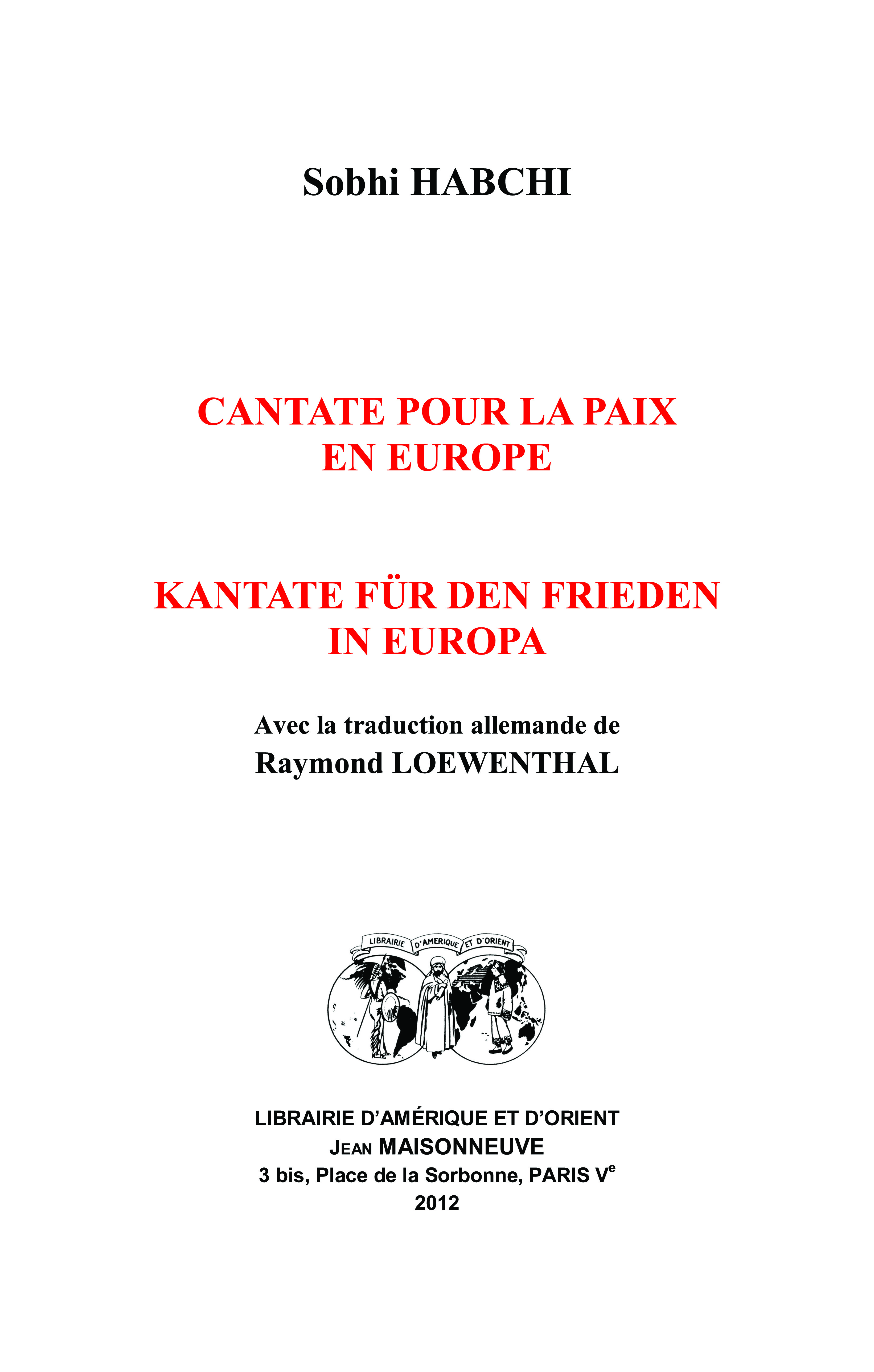 Cantate pour la paix en Europe. Kantate für den Frieden in Europa. Avec la traduction allemande de R