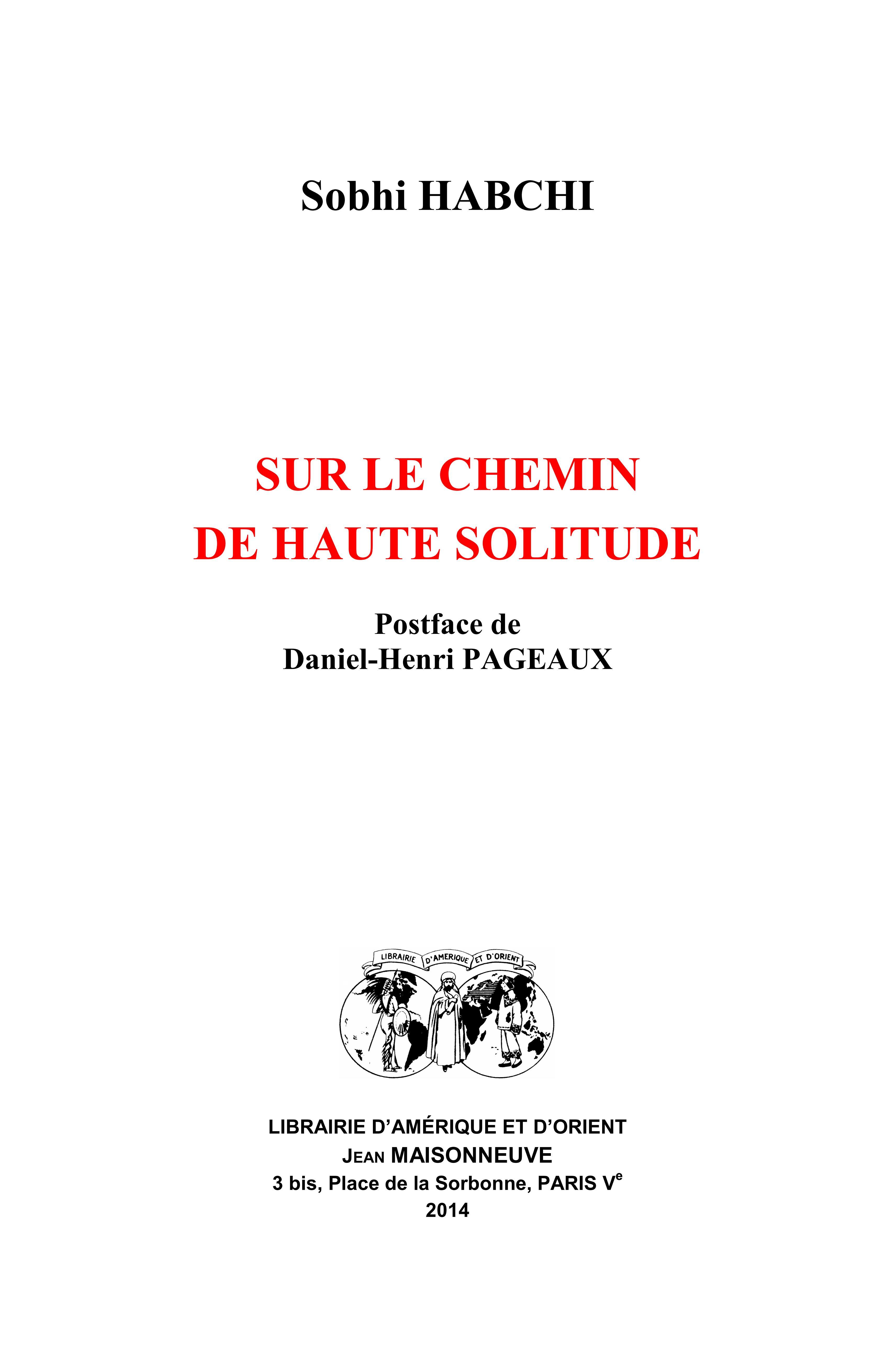 Sur le chemin de haute solitude. Postface de Daniel-Henri Pageaux.