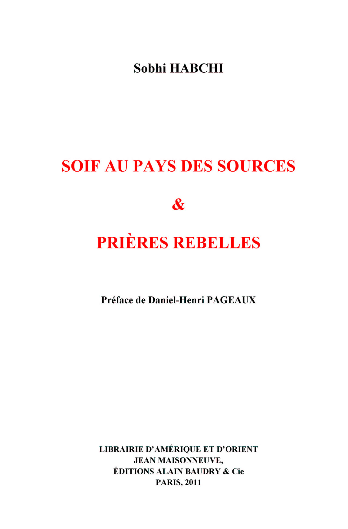 Soif au pays des sources et Prières rebelles