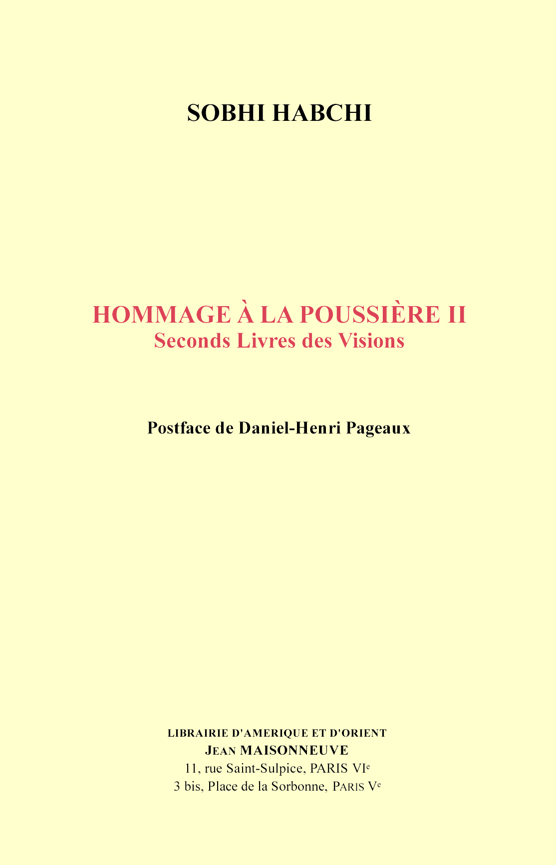 Hommage à la poussière II. Seconds Livres des Visions. Postface de Daniel-Henri Pageaux
