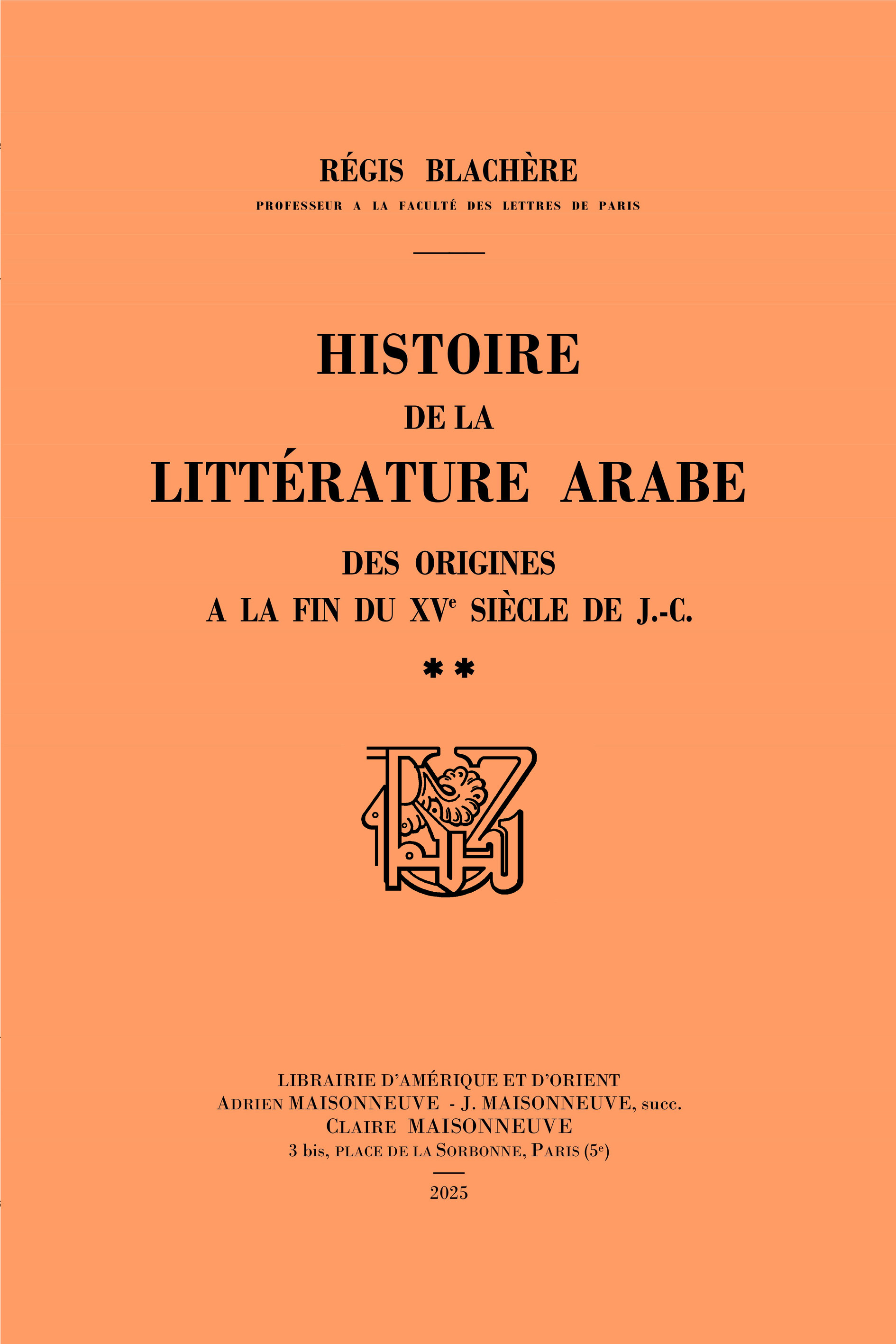Histoire de la littérature arabe des origines à la fin du XVe siècle de J.-C. Tome 2