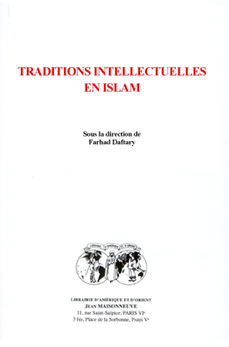 Traditions intellectuelles en Islam. Edité par F. Daftary, trad. de l'anglais par Z. Rajan-Badouraly